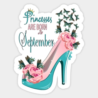 Princesses Are Born In September Sticker